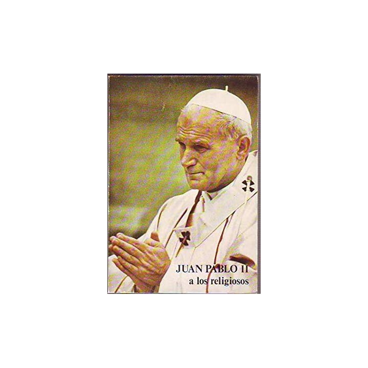 Juan Pablo II, a los religiosos